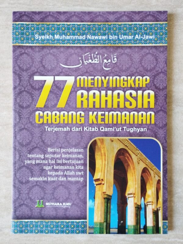Menyingkap 77 Rahasia Cabang Keimanan / Terjemah Qomiut Tughyan