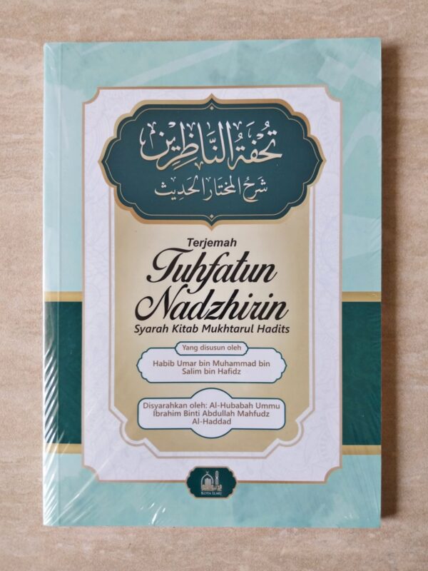 Terjemah Tuhfatun Nadzirin / Syarah Mukhtarul Hadits KI