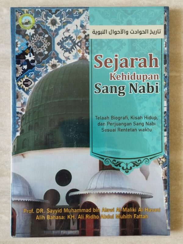 Sejarah Kehidupan Sang Nabi SAW / Terjemah Tarikhul Hawadits SF