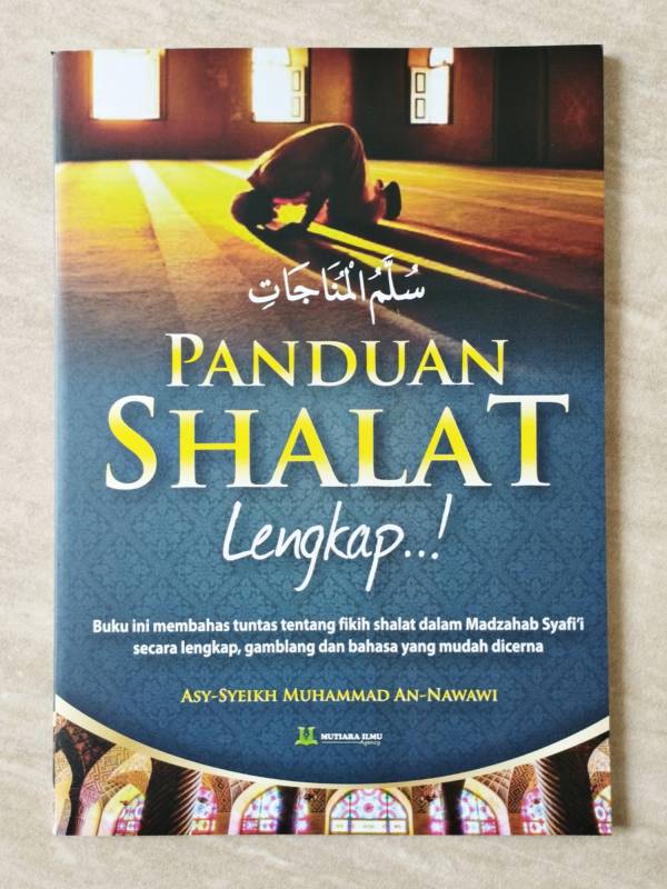 Panduan Shalat Lengkap / Terjemah Sullamul Munajat MI