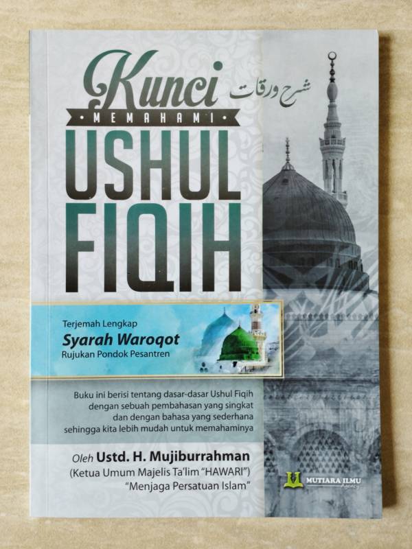 Kunci Memahami Ushul Fiqih / Terjemah Syarah Waroqot MI